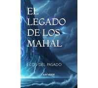 EL LEGADO DE LOS MAHAL: Ecos del pasado: 1