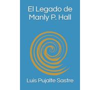 El Legado de Manly P. Hall