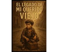 El Legado de mi Querido Viejo