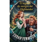 El legado de sangre del Highlander: Una romántica historia limpia de enemigos a amantes con lealtad, leyendas antiguas y tesoros ocultos