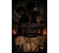 El legado del Fuego II: Los Herederos