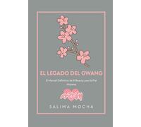 El Legado del Gwang: El Manual K-Beauty para la Piel Hispana: Olvida los 10 Pasos, Repara tu Barrera y Sana tu Acné y Manchas