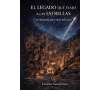 EL LEGADO QUE VIAJÓ A LAS ESTRELLAS