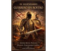 El legendario guerrero sin rostro: En 12 tiempos