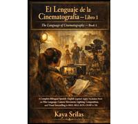 El Lenguaje de la Cinematografía - Libro 1 / The Language of Cinematography - Book 1: A Bilingual Spanish-English (español-inglés) Vocabulary Novel ... ) Vocabulary & Reading Comprehension)