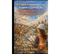 El Lenguaje de la Ingeniería Civil - Libro 1 / The Language of Civil Engineering - Book 1: Bilingual Spanish-English Vocabulary Novel on Urban ... ) Vocabulary & Reading Comprehension)