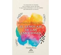 El Lenguaje de las Emociones: Guía Completa para la Gestión Emocional