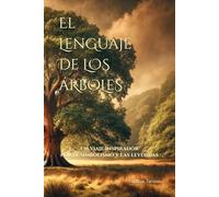 El lenguaje de los árboles: Un viaje inspirador por el simbolismo y las leyendas (fragancia de las flores)