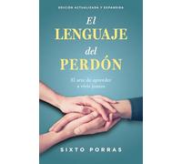 El lenguaje del perdón: El Arte de Aprender a Vivir Juntos