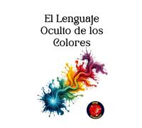 El Lenguaje Oculto de los Colores