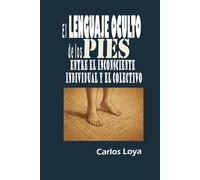 EL LENGUAJE OCULTO DE LOS PIES: ENTRE EL INCONSCIENTE INDIVIDUAL Y EL COLECTIVO
