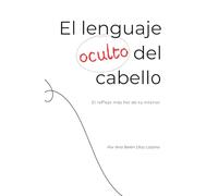 El lenguaje oculto del cabello: El reflejo más fiel de tu interior