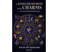 El LENGUAJE SECRETO de los CHARMS: y su uso como arte adivinatoria: 1