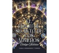 El Lenguaje Secreto de los Números: Código Tántrico