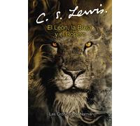 El León, La Bruja Y El Ropero: The Lion, the Witch and the Wardrobe (Spanish Edition): 2 (Las Cronicas de Narnia)