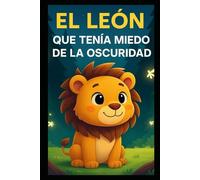 EL LEÓN QUE TENÍA MIEDO DE LA OSCURIDAD