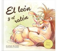 El León Y El Ratón / The Lion and the Mouse: Fábula Clásica En Verso Moderno Con Actividades: 2 (Fábulas de Elena Busse)