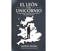 El León Y El Unicornio: El Socialismo Y El Genio De Inglaterra