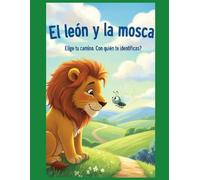 El león y la mosca: Elige tu camino. ¿Con quién te identificas?