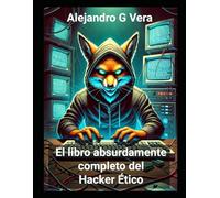 El libro absurdamente completo del hacker Ético