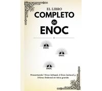 El libro completo de Enoc: Presentando 1 Enoc (etíope), 2 Enoc (eslavo) y 3 Enoc (hebreo) en letra grande