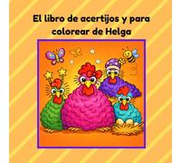 El libro de acertijos y para colorear de Helga: ¡La divertida aventura de acertijos de la loca gallina!