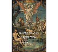 EL LIBRO DE ADAN: La Gnosis Prohibida del Primer Hombre (Kabbalah)