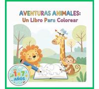 El Libro de Animales para Colorear: ¡Fácil y Divertido para Niños!: Páginas educativas para colorear con animales y el alfabeto para niños de 1 a 7