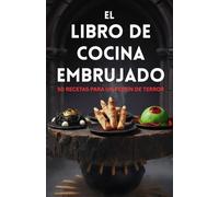 El libro de cocina embrujado: 50 recetas para un festín de terror