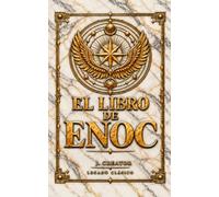 El libro de Enoc: Edición completa en español moderno: el texto apócrifo de los Vigilantes, los ángeles caídos y las profecías del juicio final