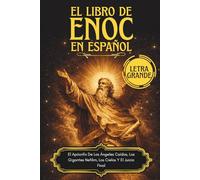 El Libro de Enoc en Español: El Apócrifo De Los Ángeles Caídos, Los Gigantes Nefilim, Los Cielos Y El Juicio Final