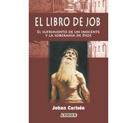 El libro de Job: El sufrimiento de un inocente y la soberanía de Dios
