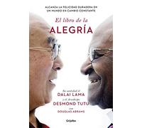 El Libro de la Alegría / The Book of Joy: Lasting Happiness in a Changing World: Alcanza la felicidad duradera en un mundo en cambio constante (Crecimiento personal)