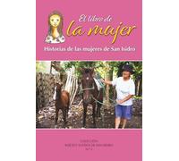 EL LIBRO DE LA MUJER: Historias de las mujeres de San Isidro (RAÍCES Y SUEÑOS DE SAN ISIDRO)