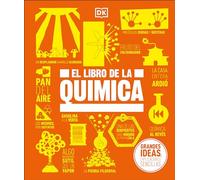 El Libro de la Quimica (the Chemistry Book): Big Ideas Simply Explained (DK Big Ideas)
