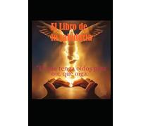 El libro de la Sabiduria: El que tenga oidos para oir, que oiga.