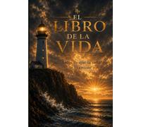 EL LIBRO DE LA VIDA: Antes de que la vida te lo enseñe