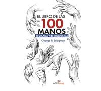 El libro de las 100 manos: Revisada y enriquecida (Bridgman: Manuales de Dibujo Constructivo)