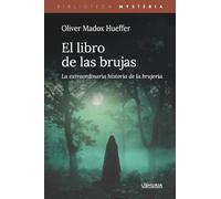 El libro de las brujas: La extraordinaria historia de la brujería (Biblioteca Mysteria)