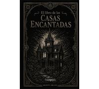 El libro de las casas encantadas: Antología de relatos clásicos de terror gótico y mansiones embrujadas (Colección Archivo Arcano)