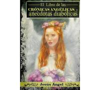 El libro de las crónicas angélicas y anécdotas diabólicas.: La vida es así