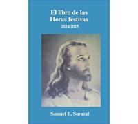 El libro de las Horas festivas 2024/2025: 1 (Bücher von Samuel auf Spanisch)