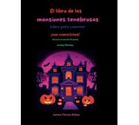 El libro de las mansiones tenebrosas: Libro con cuentititos e imágenes (Loreley Morango)