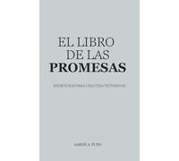 El Libro De Las Promesas: Escrituras Para Una Vida Victoriosa