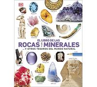 El libro de las rocas y los minerales (El libro de...): ... y otros tesoros del mundo natural (Enciclopedia visual juvenil)