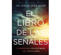 El libro de las señales: 31 profecías indiscutibles del Apocalipsis