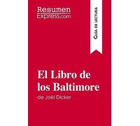 El Libro de los Baltimore de Joël Dicker (Guía de lectura): Resumen y análisis completo