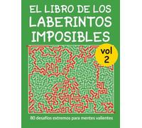 El libro de los Laberintos imposibles vol. 2: 80 nuevos desafíos extremos para mentes valientes