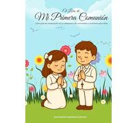 El Libro de Mi Primera Comunión - Libro de preparación de la catequesis con actividades y oraciones para niños | Incluye diario de recuerdos: Guía ... para niños de 8 años o de 3º de Primaria