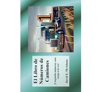 El Libro de Números de Camiones: ¡Cargando números, una carga a la vez! (Libros de Matemáticas Para Niños)